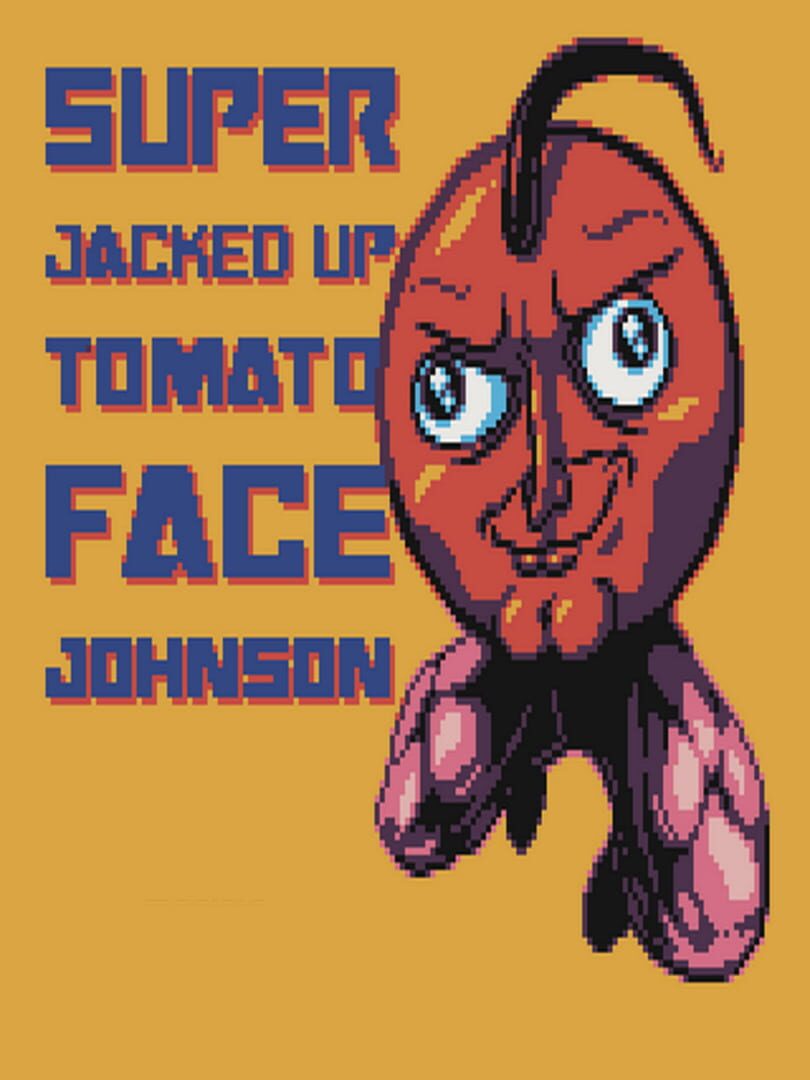 Copertina di Super Jacked Up Tomato Face Johnson