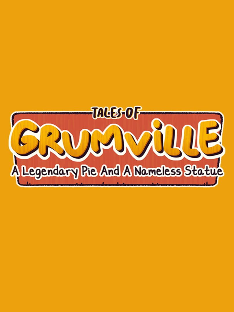 Couverture de Tales of Grumville: A Legendary Pie and A Nameless Statue