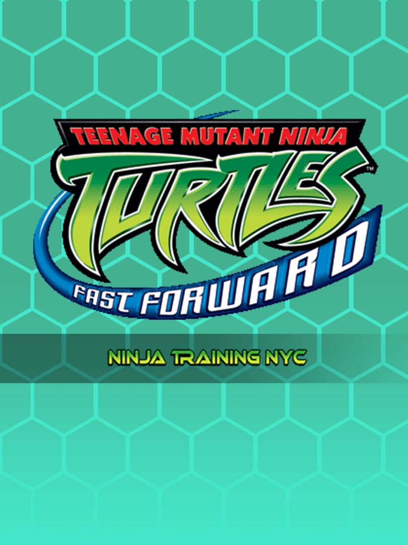Teenage Mutant Ninja Turtles Fast Forward: Ninja Training NYC Kapağı