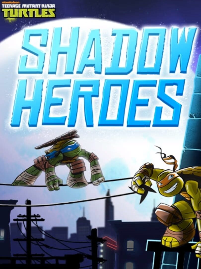 Teenage Mutant Ninja Turtles: Shadow Heroes Cover