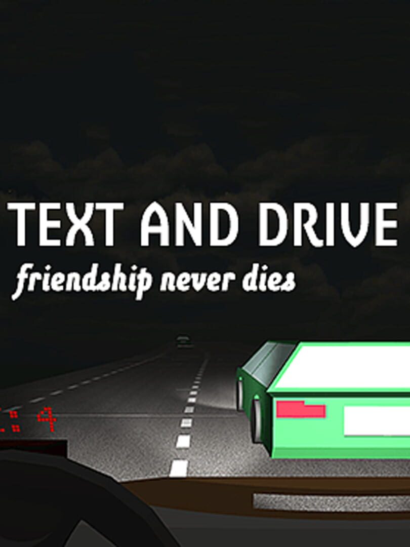 Couverture de Text and Drive: Friendship Never Dies