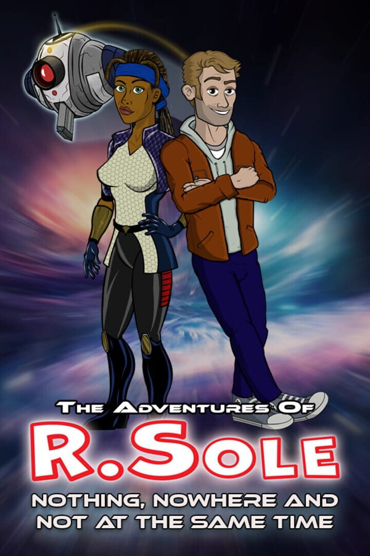 The Adventures of R.Sole: Nothing, Nowhere & Not at the Same Time