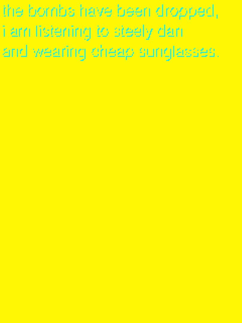 The Bombs Have Been Dropped, I am Listening to Steely Dan and Wearing Cheap Sunglasses. カバー