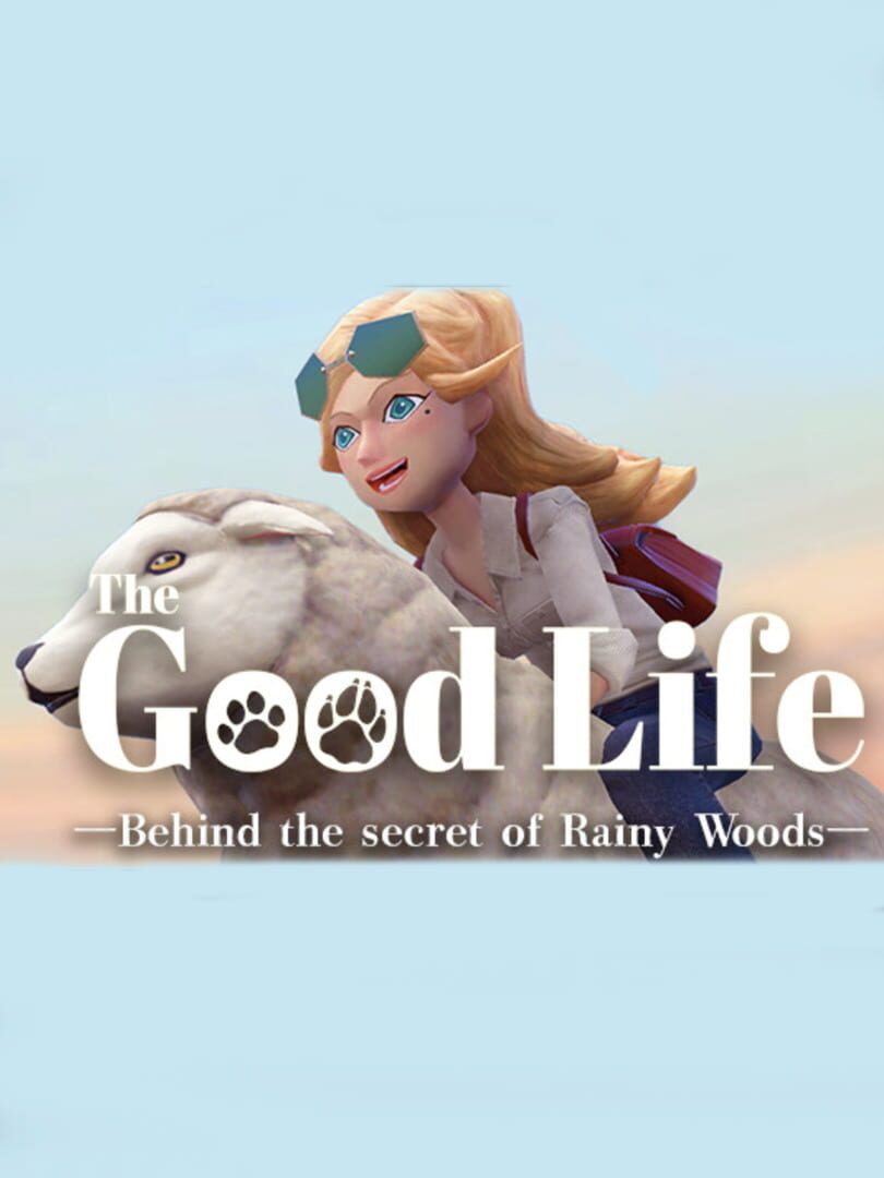 The Good Life: Behind the Secret of Rainy Woods Cover