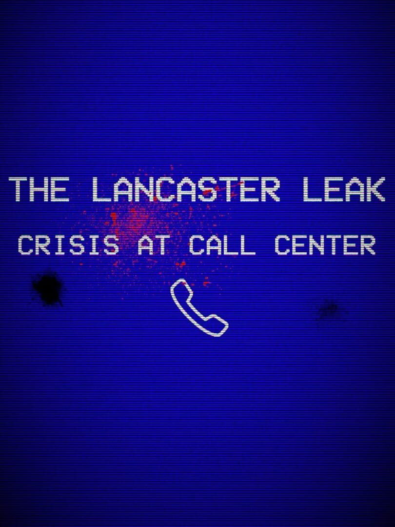 The Lancaster Leak: Crisis at Call Center Kapağı