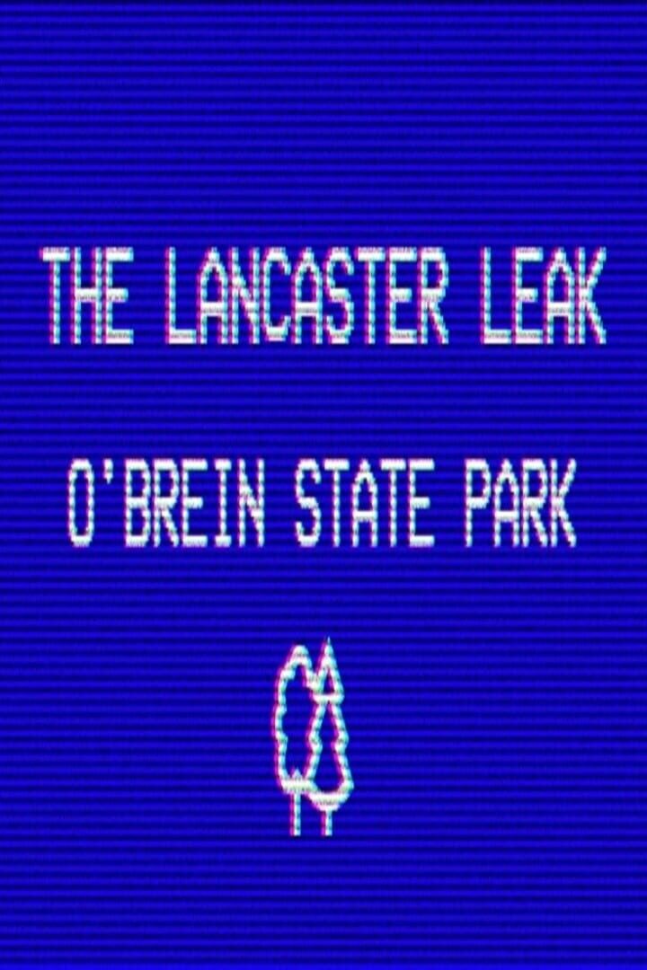 The Lancaster Leak: O'Brien State Park 커버