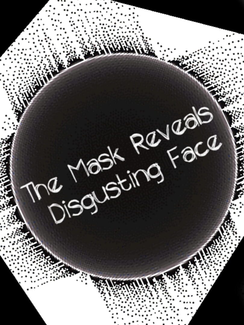 The Mask Reveals Disgusting Face 커버