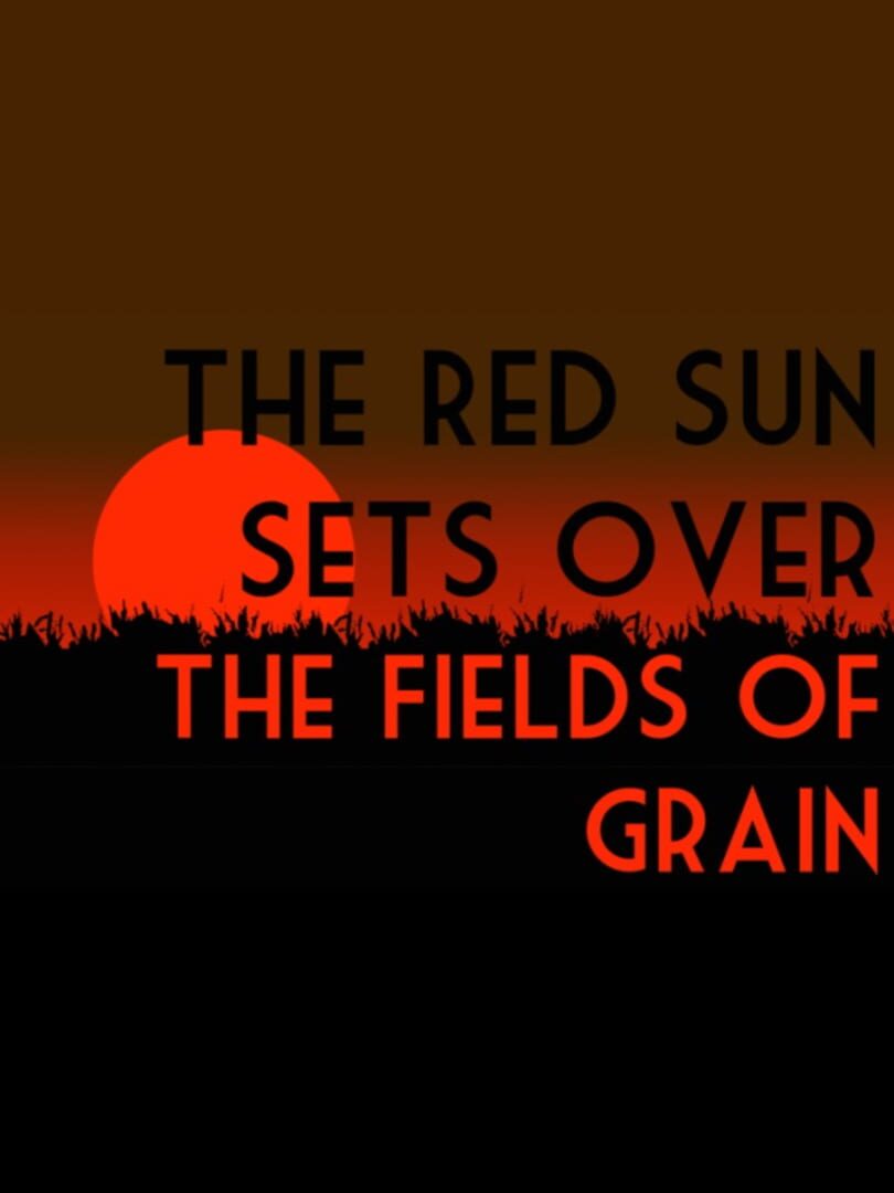 Couverture de The Red Sun Sets Over the Fields of Grain