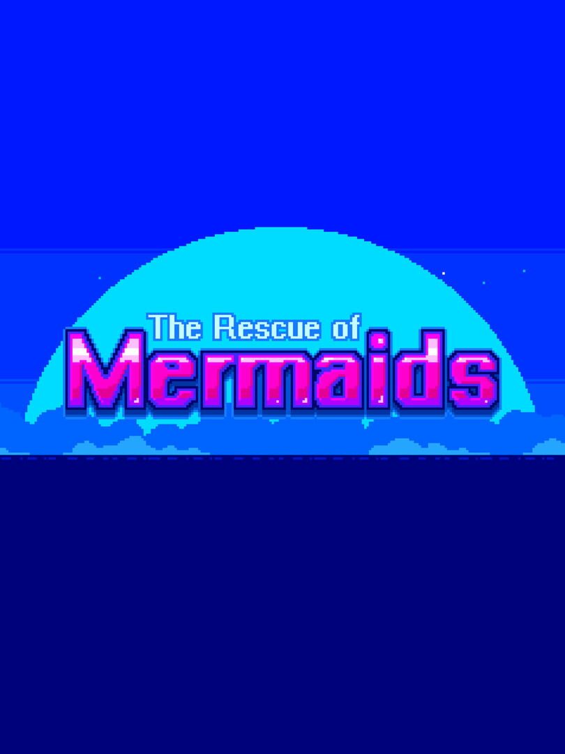 Couverture de The Rescue of Mermaids