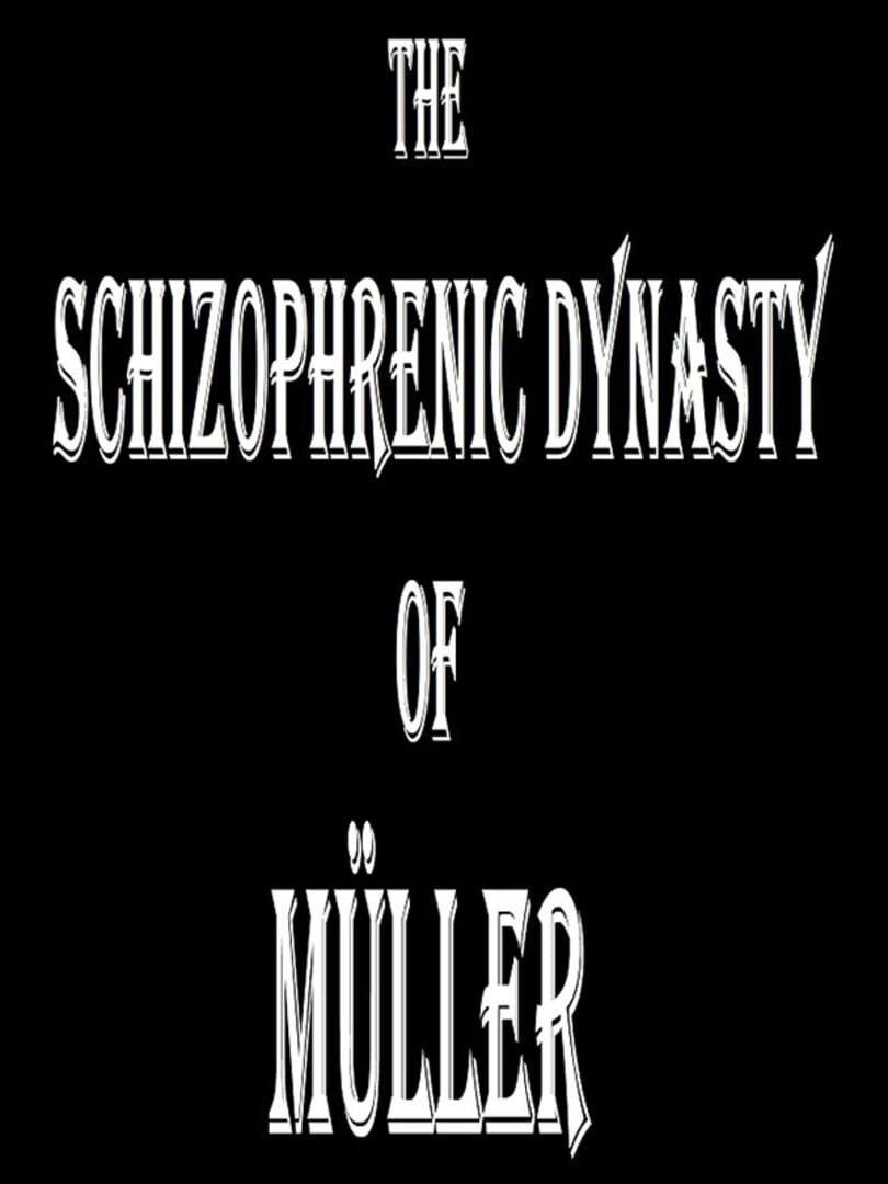 The Schizophrenic Dynasty of Müller Cover