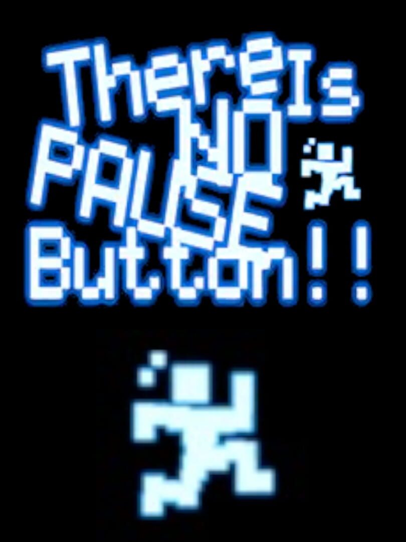 Couverture de There is No Pause Button!