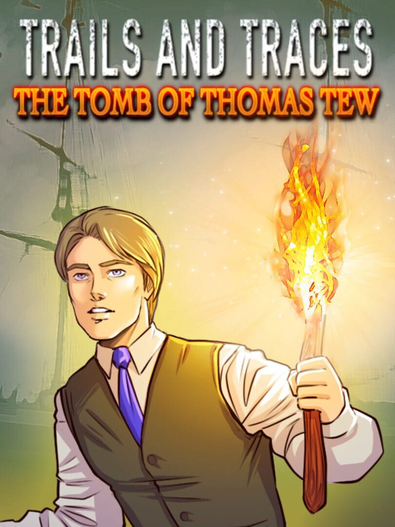 Trails and Traces: The Tomb of Thomas Tew Cover