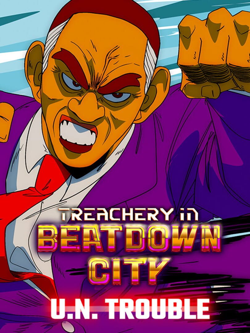 Portada de Treachery in Beatdown City: U.N. Trouble