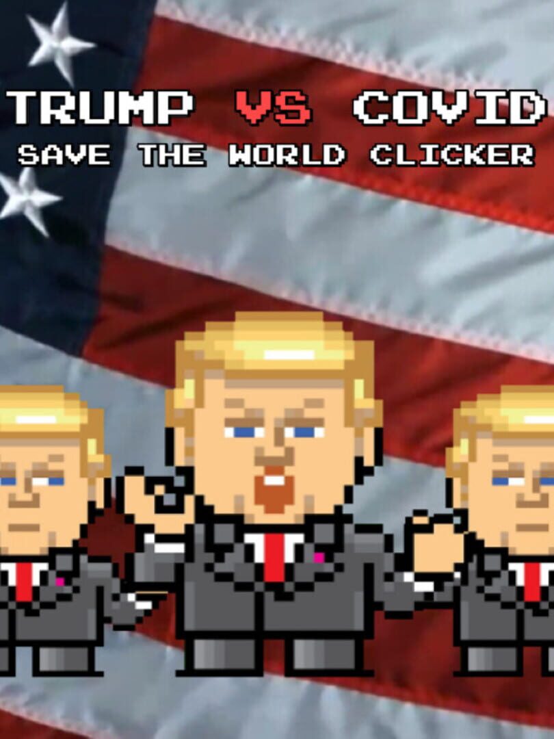 Trump vs. Covid: Save the World Clicker Cover