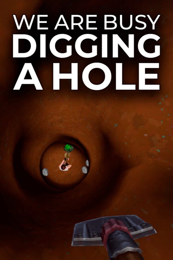 We Are Busy Digging a Hole Cover