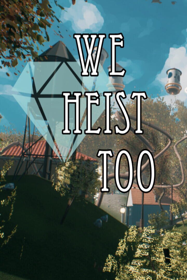 We Heist Too Cover