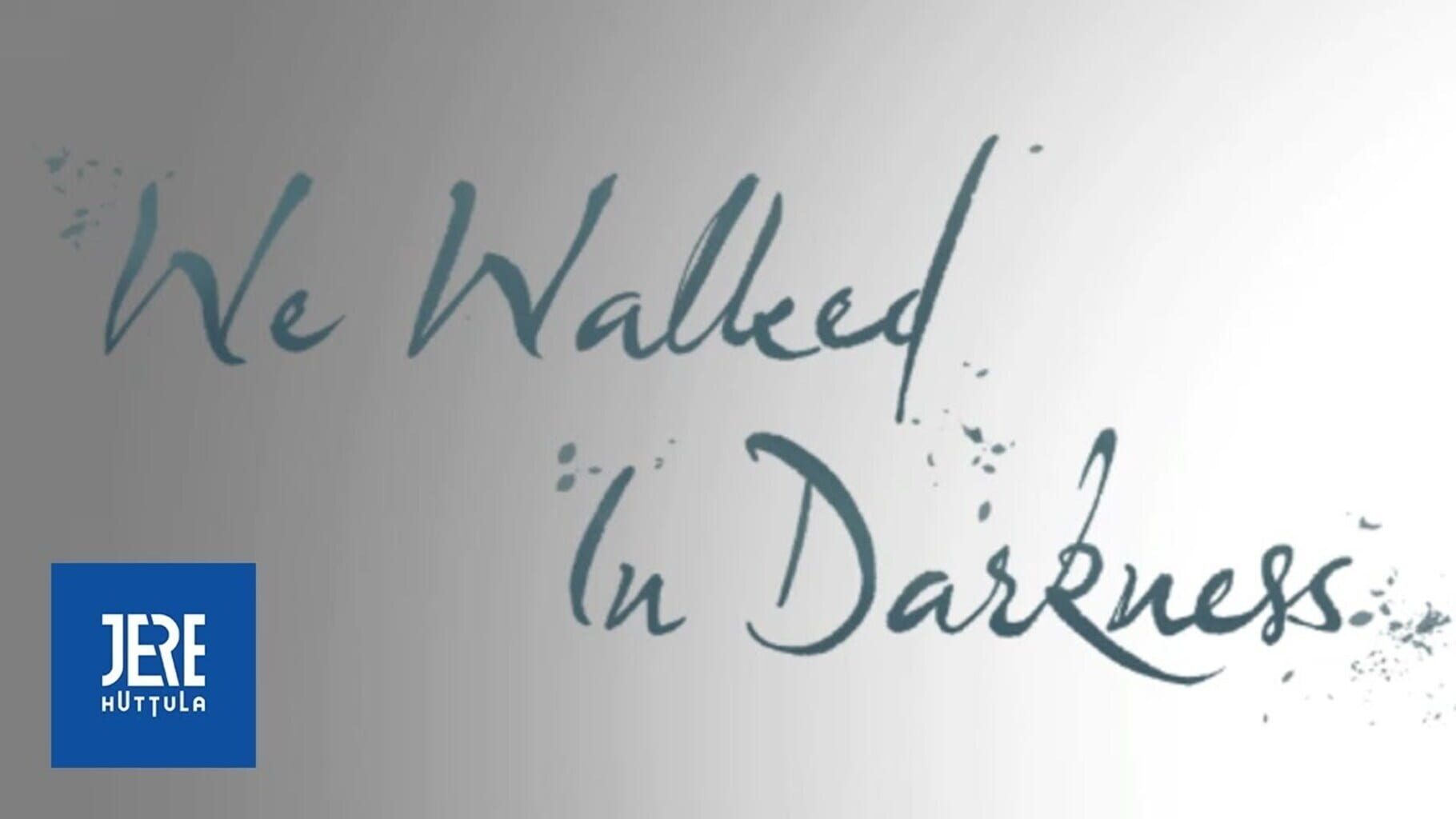 Couverture de We Walked In Darkness