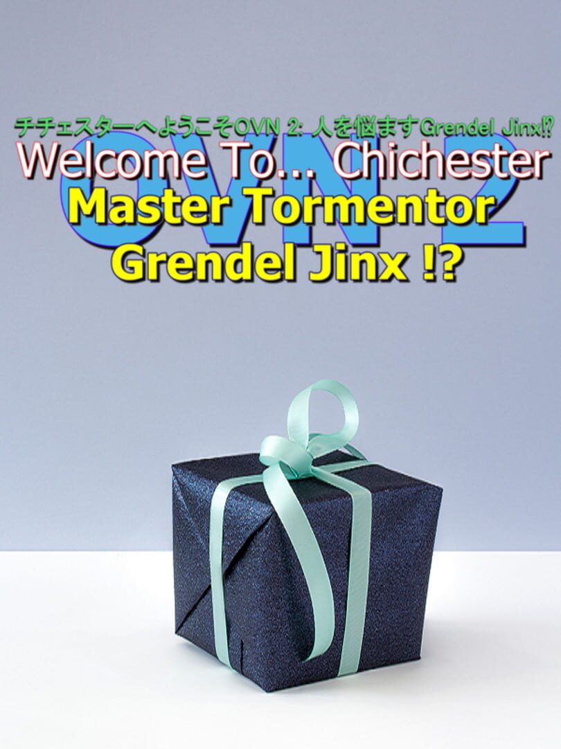Welcome To... Chichester OVN 2 : Master Tormenter Grendel Jinx !? Cover