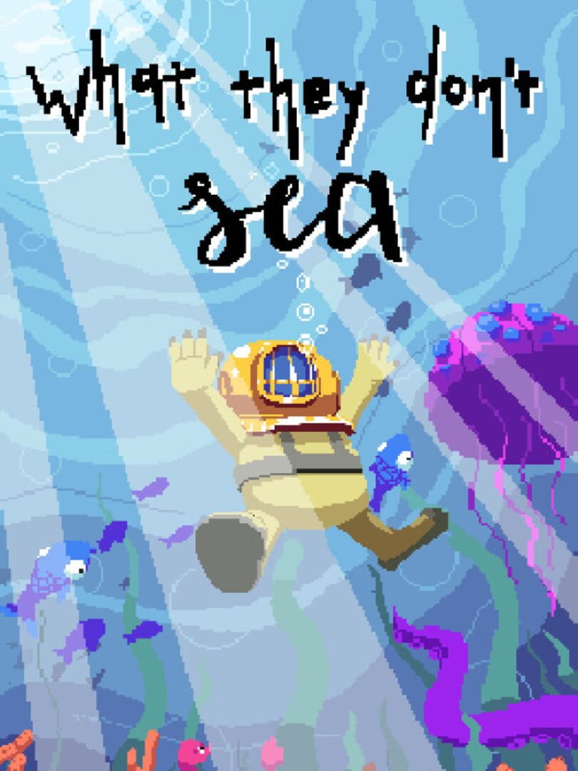 Copertina di What They Don't Sea