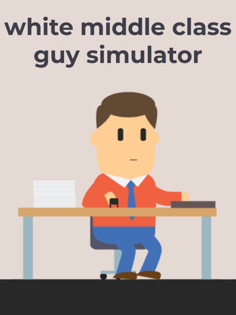 Couverture de White Middle Class Guy Simulator
