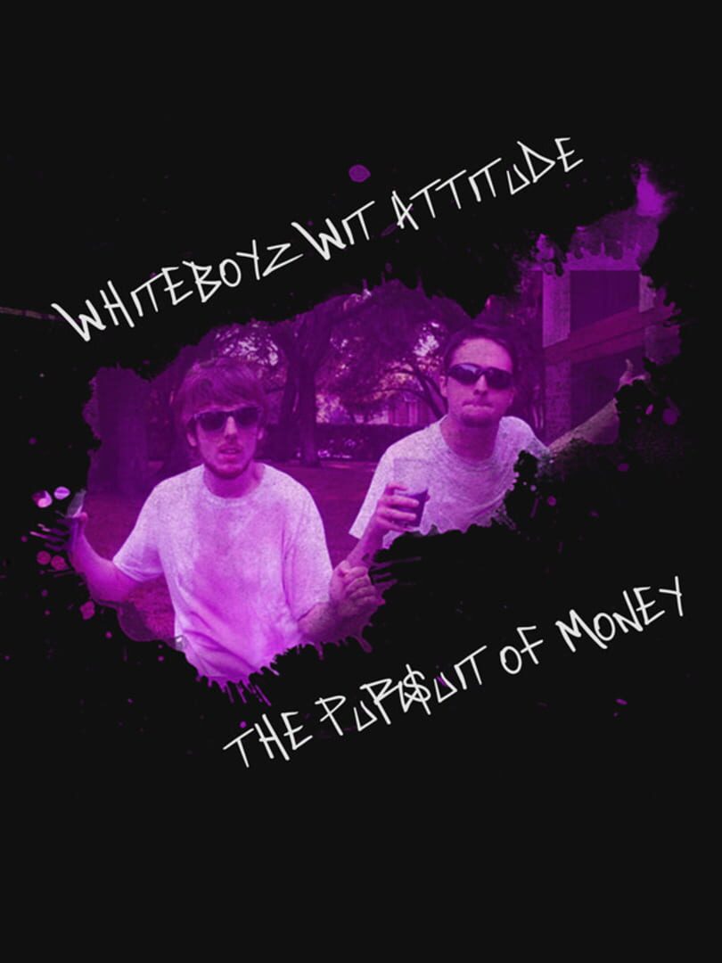 Whiteboyz Wit Attitude: The Pursuit of Money Cover
