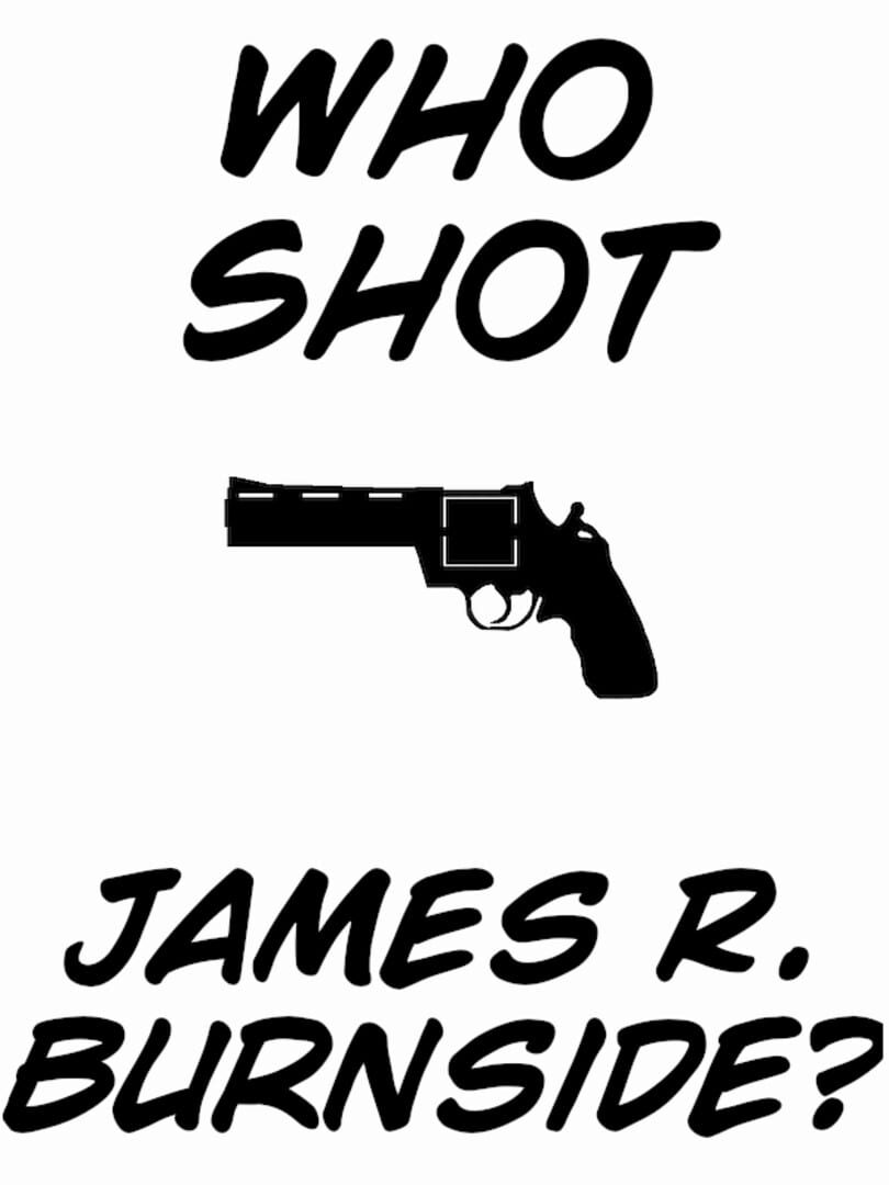Capa de Who Shot James R. Burnside?