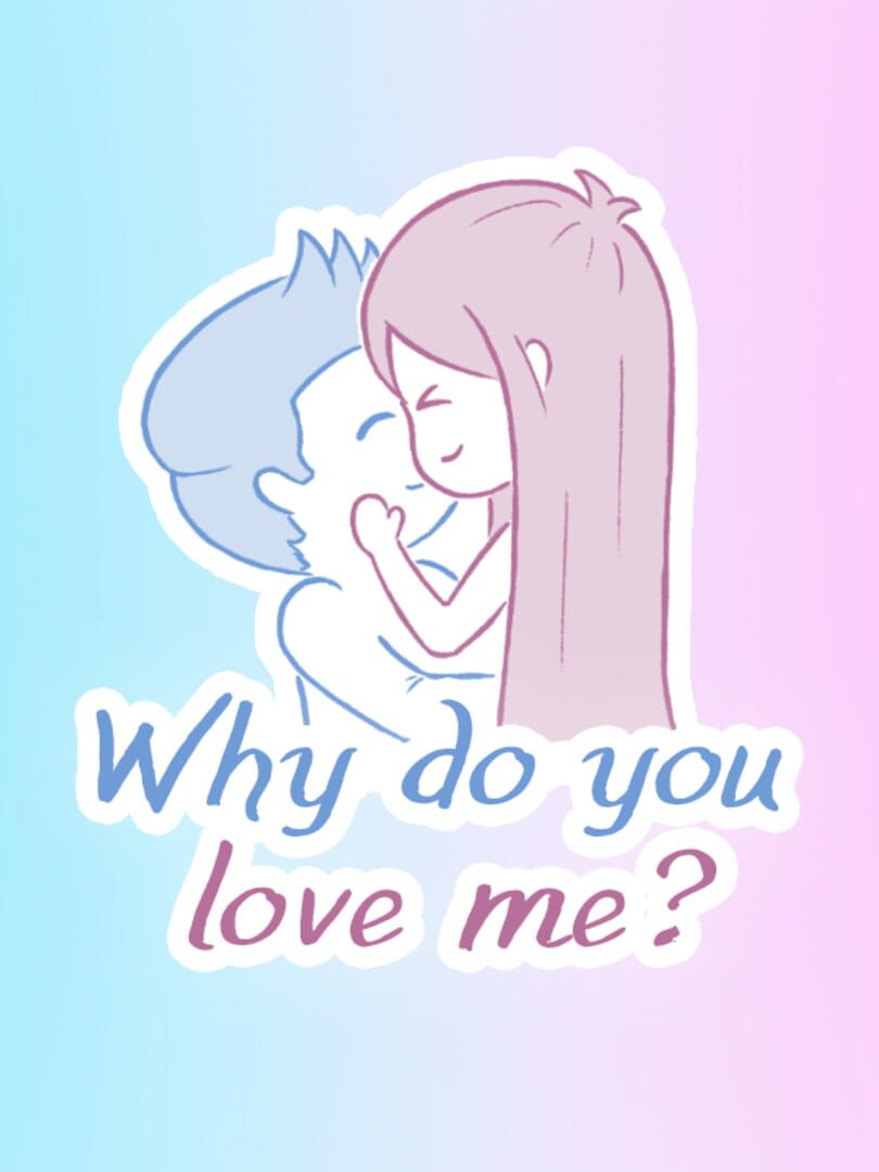 Why do you love me? Cover