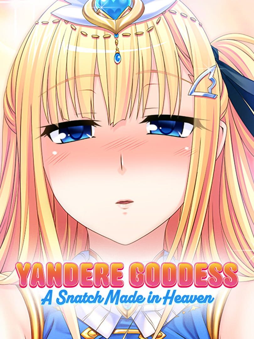 Copertina di Yandere Goddess: A Snatch Made in Heaven