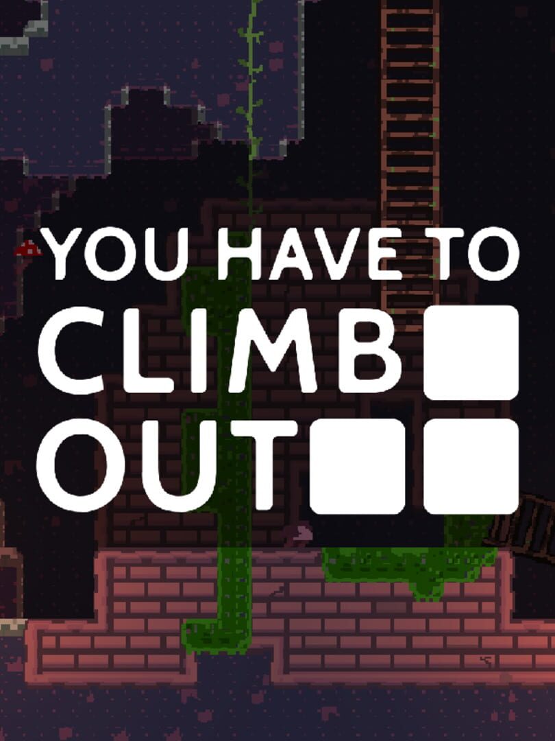 Couverture de You Have To Climb Out
