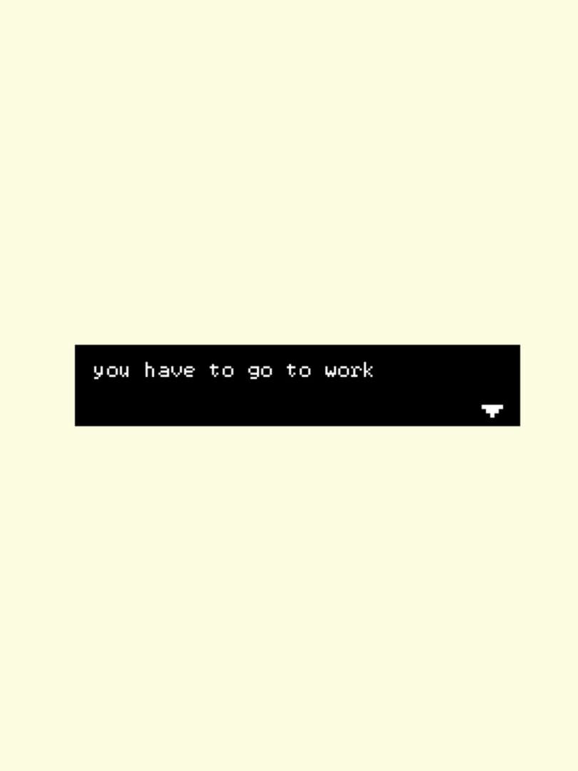 Couverture de You have to go to work