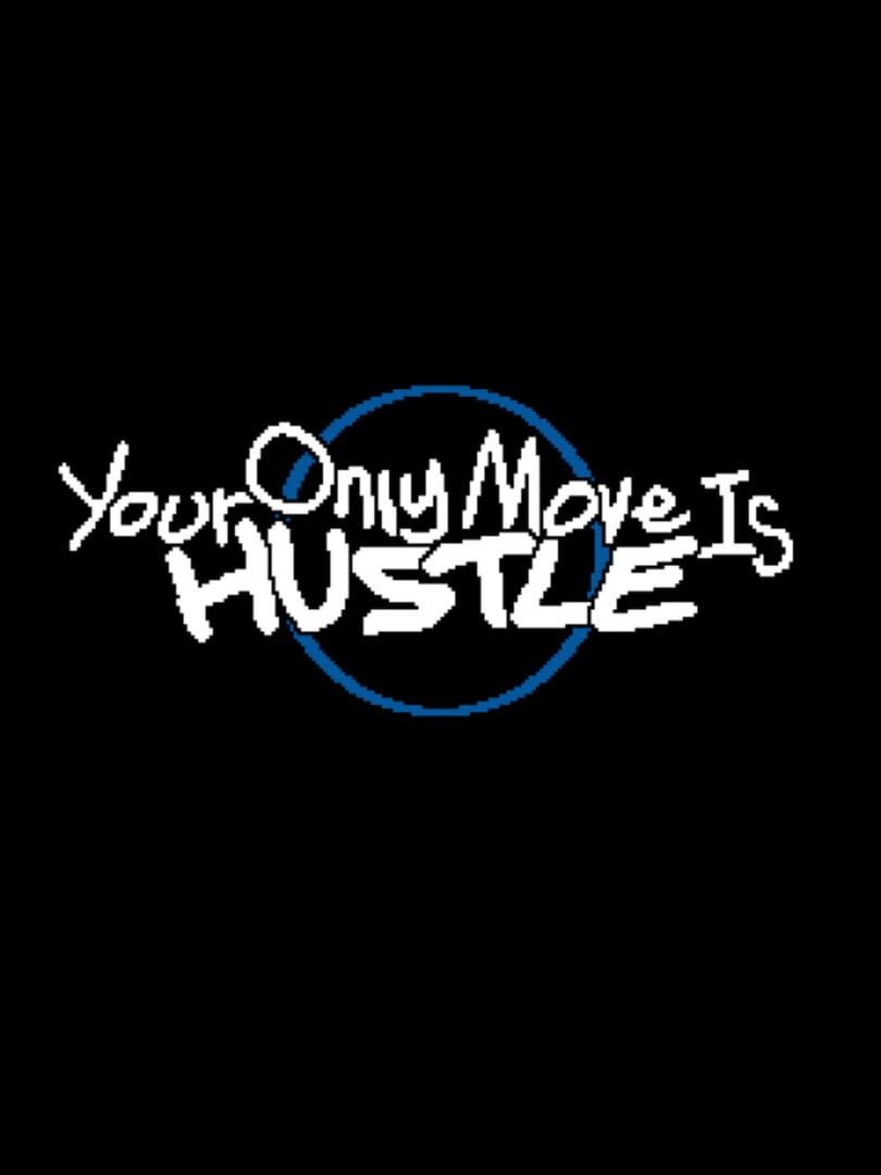 Your Only Move is Hustle Cover