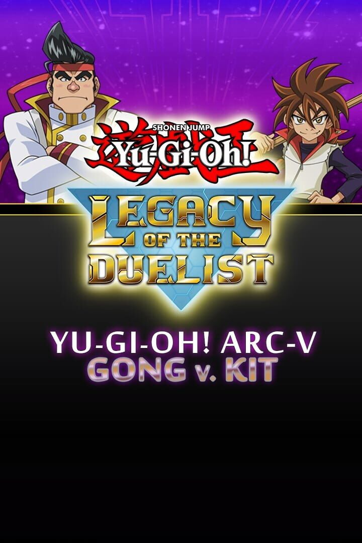 Yu-Gi-Oh! Legacy of the Duelist: Arc-V Gong v. Kit Cover